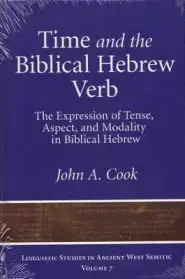 Time and the Biblical Hebrew Verb: The Expression of Tense, Aspect, and Modality in Biblical Hebrew