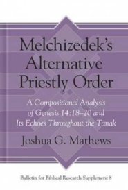 Melchizedek's Alternative Priestly Order