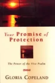 Your Promise of Protection: The Power of the 91st Psalm