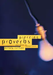 Piercing Proverbs: Wise Words for Today's Teen