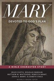 Mary: Devoted to God's Plan