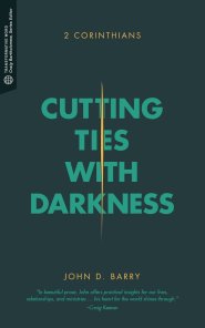 Cutting Ties with Darkness: 2 Corinthians