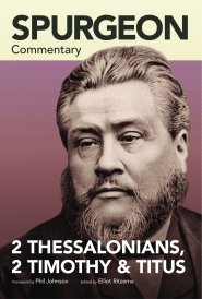 Spurgeon Commentary: 2 Thessalonians, 2 Timothy, Titus