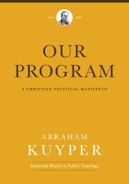 Our Program: A Christian Political Manifesto