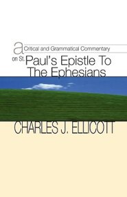 Critical and Grammatical Commentary on St. Paul's Epistle to the Ephesians