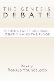 The Genesis Debate: Persistent Questions about Creation and the Flood