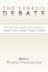 The Genesis Debate: Persistent Questions about Creation and the Flood