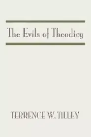 The Evils of Theodicy