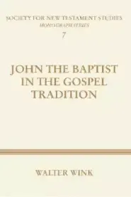 John The Baptist in the Gospel Tradition