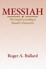 Messiah: The Gospel According to Handel's Oratorio