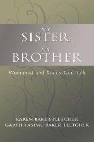 My Sister, My Brother: Womanist and Xodus God-Talk