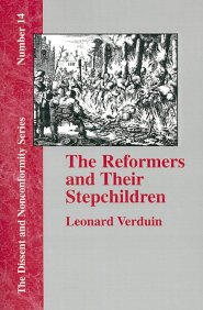 The Reformers and Their Stepchildren