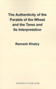 Authenticity Of The Parable Of The Wheat And The Tares And Its Interpretation