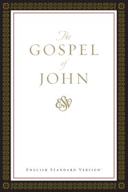 ESV Gospel of John: Paperback