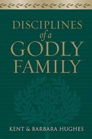 Disciplines of a Godly Family