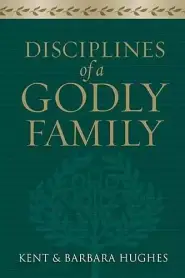 Disciplines of a Godly Family