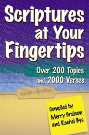 Scriptures at Your Fingertips: Over 200 Topics and 2000 Verses