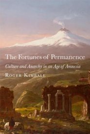 The Fortunes of Permanence: Culture and Anarchy in an Age of Amnesia