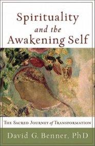 Spirituality And The Awakening Self