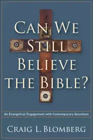 Can We Still Believe the Bible?