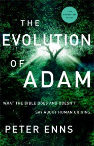 The Evolution of Adam: What the Bible Does and Doesn't Say about Human Origins