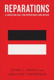 Reparations: A Christian Call for Repentance and Repair