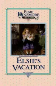 Elsie's Vacation and After Events, Book 17