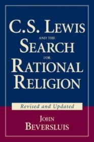 C S Lewis and the Search for Rational Religion