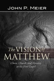 The Vision of Matthew: Christ, Church, and Morality in the First Gospel