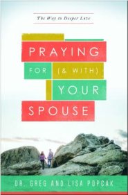 Praying for (and With) Your Spouse: The Way to Deeper Love