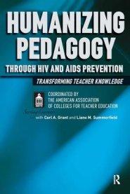 Humanizing Pedagogy Through HIV and AIDS Prevention: Transforming Teacher Knowledge