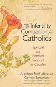 The Infertility Companion for Catholics