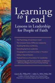 Learning to Lead: Lessons in Leadership for People of Faith