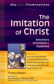 The Imitation of Christ: Selections Annotated & Explained