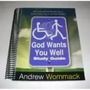 God Wants You Well Study Guide: What the Bible Really Says About Walking in Divine Health