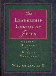 The Leadership Genius of Jesus