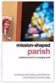 Mission-Shaped Parish: Traditional Church in a Changing World