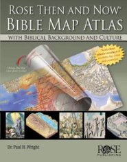 Rose Then and Now Bible Map Atlas