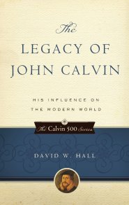 Legacy Of John Calvin