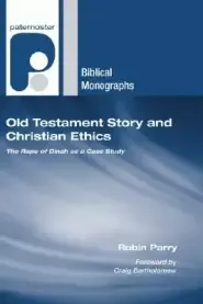 Old Testament Story and Christian Ethics