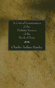 Critical Examination Of The Peshitta Version Of The Book Of Ezra