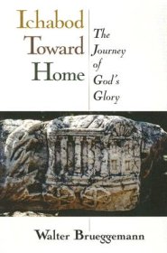 Ichabod Toward Home: The Journey of God's Glory