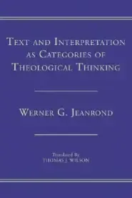 Text and Interpretation as Categories of Theological Thinking