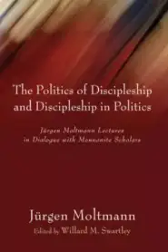 Politics Of Discipleship And Discipleship In Politics