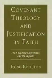 Covenant Theology and Justification by Faith