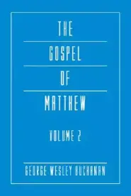 The Gospel of Matthew, Volume 2