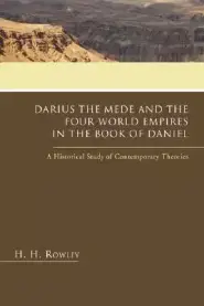 Darius the Mede and the Four World Empires in the Book of Daniel