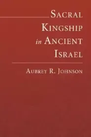 Sacral Kingship in Ancient Israel