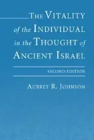 The Vitality of the Individual in the Thought of Ancient Israel