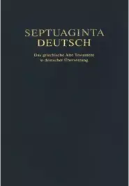 Septuaginta Deutsch (Greek Septuagint Translated into German)